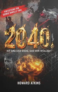 2040: IST DAS DAS ENDE, DAS WIR WOLLEN?