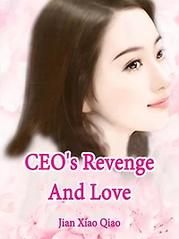 CEO's Revenge And Love: Volume 23