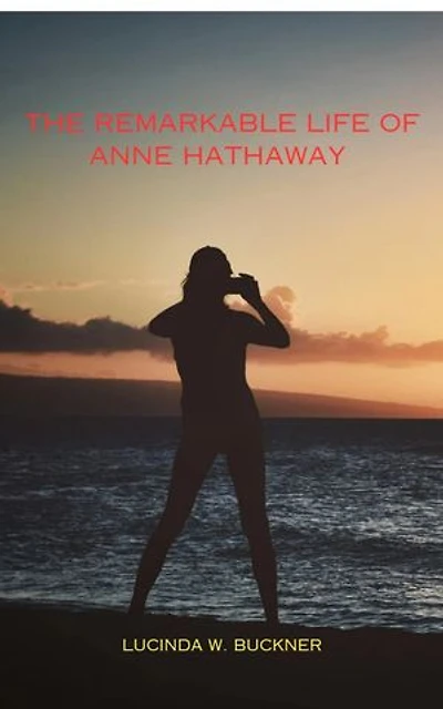 The Remarkable Life of Anne Hathaway