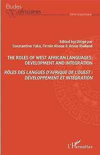 Rôles des langues d'Afrique de l'Ouest : développement et intégration: The roles of west africain languages: development and integration