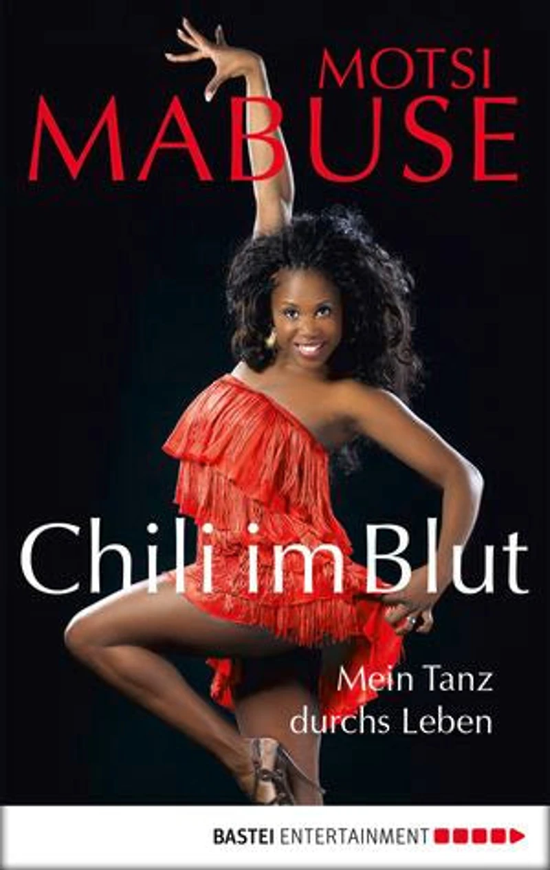 Chili im Blut: Mein Tanz durchs Leben