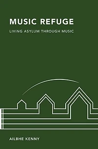 Music Refuge: Living Asylum through