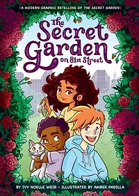 The Secret Garden on 81st Street: A Modern Graphic Retelling of