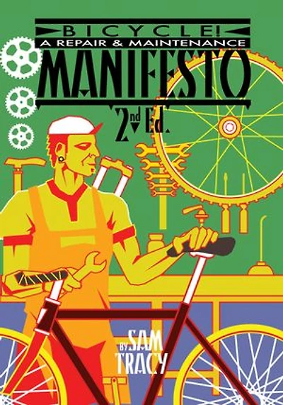 Bicycle!: A Repair & Maintenance Manifesto