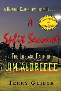 A Baseball Career That Ended . Split Second: The Life and Faith of Jim Aldredge