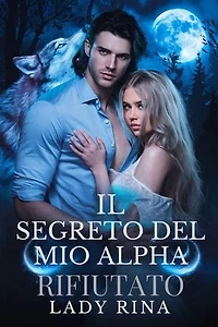 Il Segreto Del Mio Alpha Rifiutato