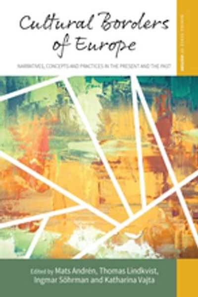 Cultural Borders of Europe: Narratives, Concepts and Practices the Present Past