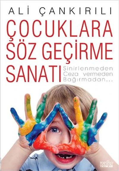 Çocuklara Söz Geçirme Sanatı