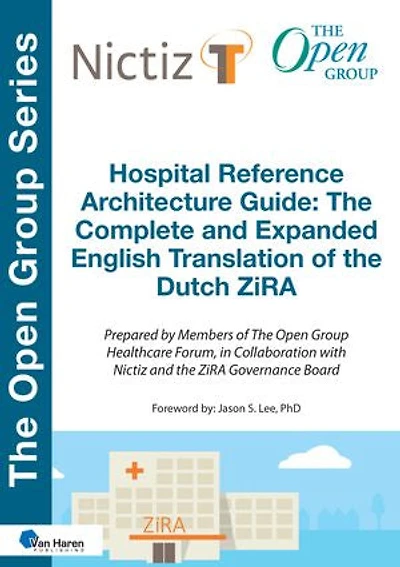 Hospital Reference Architecture Guide: the Complete and Expanded English Translation of Dutch ZiRA