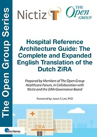 Hospital Reference Architecture Guide: the Complete and Expanded English Translation of Dutch ZiRA