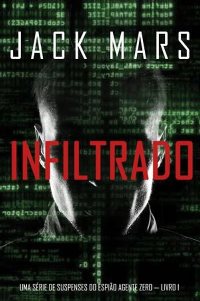 Infiltrado: Uma série de suspenses do espião Agente Zero — Livro nº1