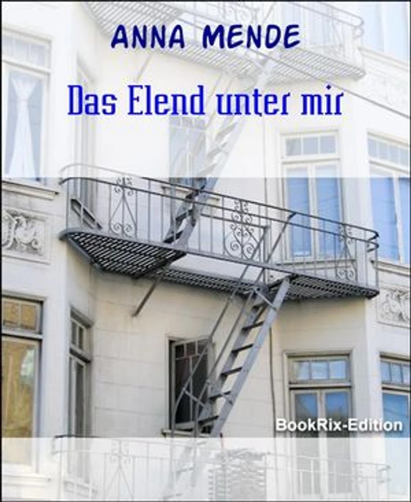 Das Elend unter mir