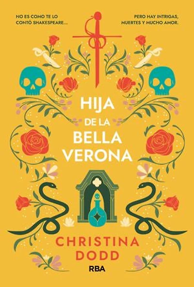 Hija de la bella Verona: No es como te lo contó Shakespeare... pero hay intrigas, muertes y mucho amor.