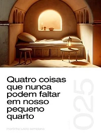 Quatro coisas que nunca podem faltar em nosso pequeno quarto (Sermão 025)