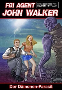JOHN WALKER: Der Dämonen-Parasit: Mystery-Thriller