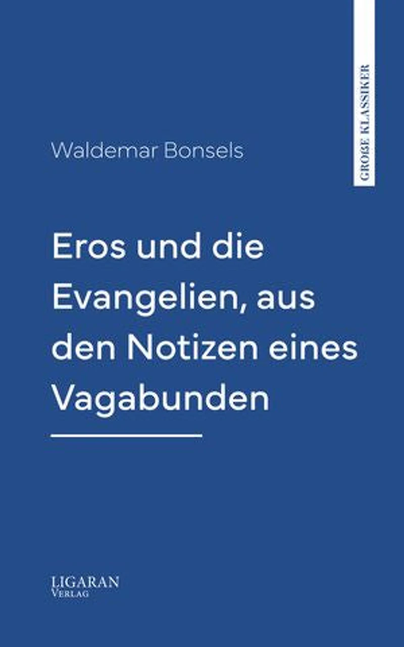 Eros und die Evangelien, aus den Notizen eines Vagabunden