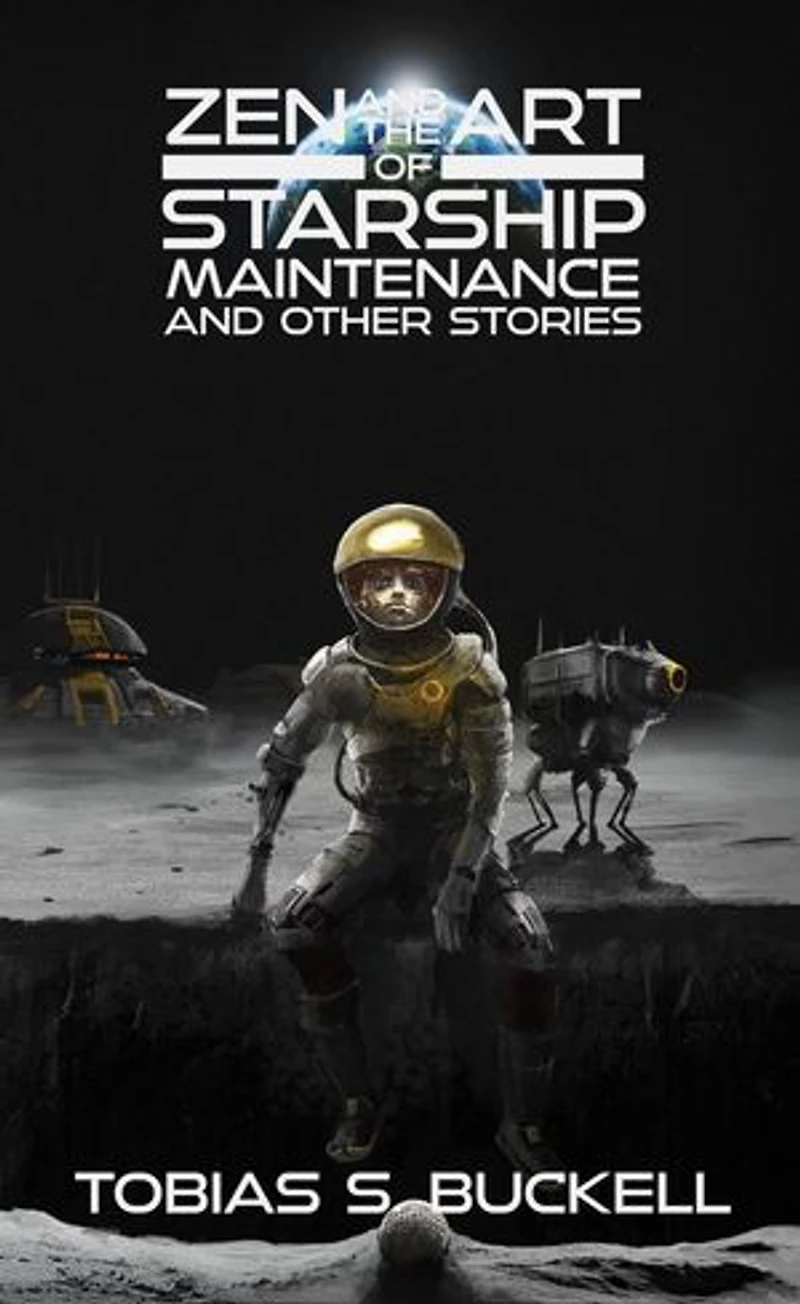 Zen and the Art of Starship Maintenance and Other Stories