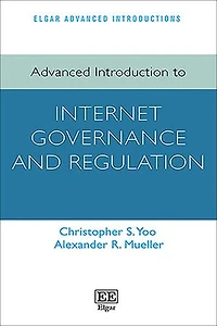 Advanced Introduction to Internet Governance and Regulation