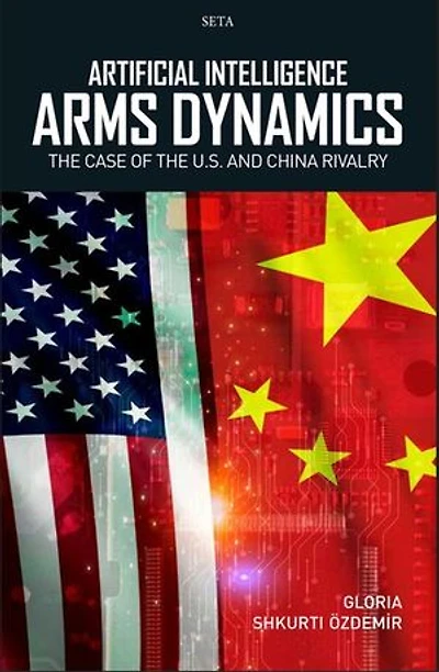 Artificial Intelligence Arms Dynamics - The Case Of The U.S. and China Rivalry