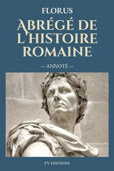 Abrégé de l'histoire romaine (Annoté)