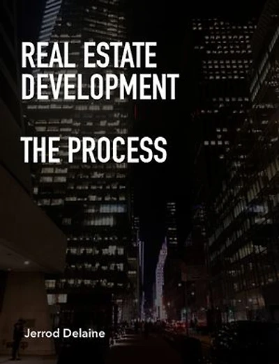 Real Estate Development: The Process