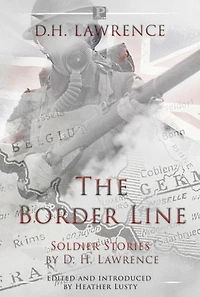 The Border Line: Soldier Stories by D. H. Lawrence