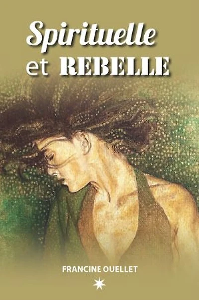 SPIRITUELLE ET REBELLE