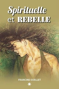 SPIRITUELLE ET REBELLE
