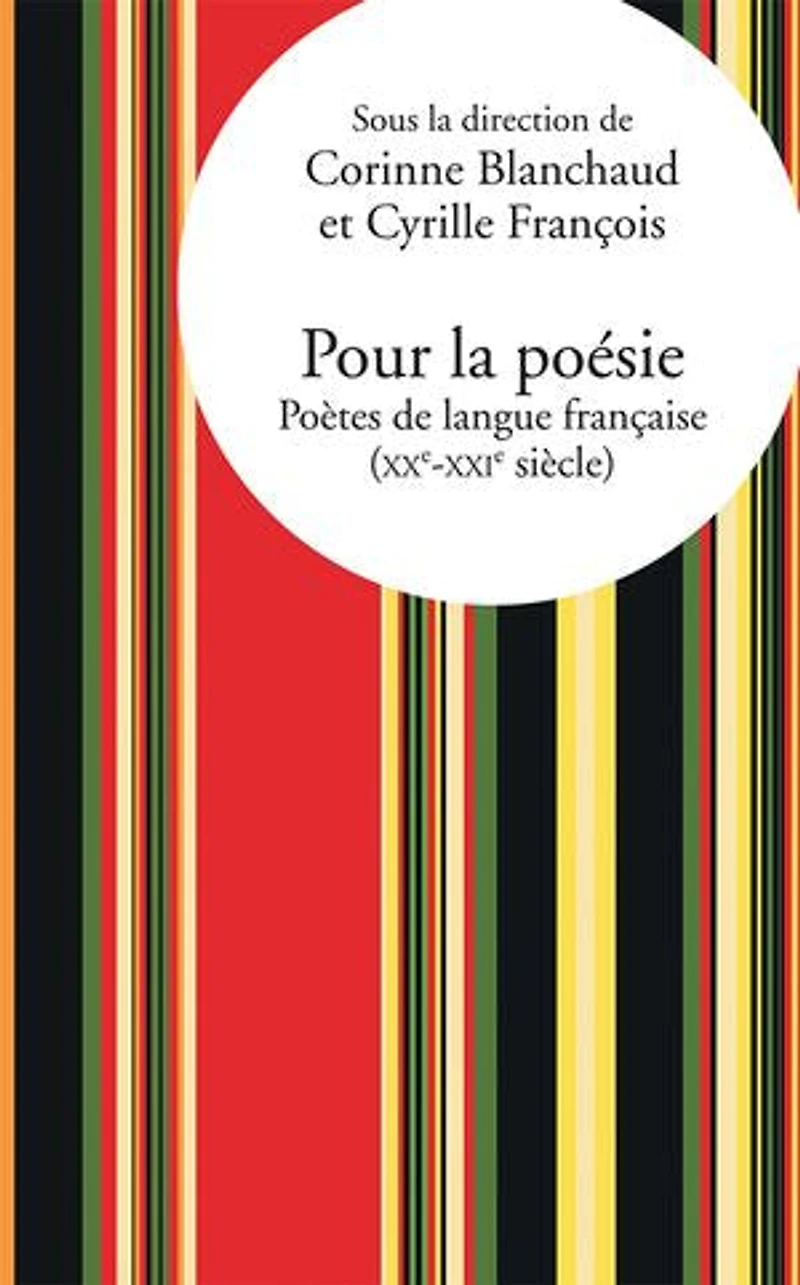 Pour la poésie: Poètes de langue française (XXe-XXIe siècle)