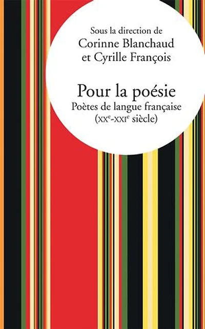 Pour la poésie: Poètes de langue française (XXe-XXIe siècle)