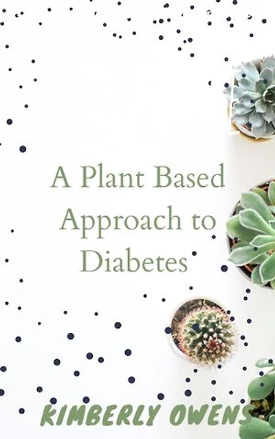 A PLANT BASED APPROACH TO DIABETIC DIET: All You Need to Know About Vegan diet For Diabetes