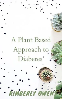 A PLANT BASED APPROACH TO DIABETIC DIET: All You Need to Know About Vegan diet For Diabetes
