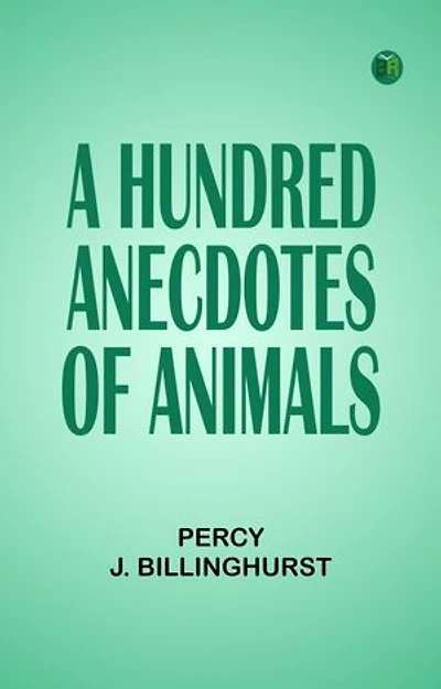 A Hundred Anecdotes of Animals