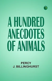 A Hundred Anecdotes of Animals
