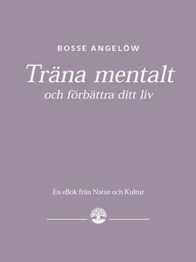 Träna mentalt och förbättra ditt liv