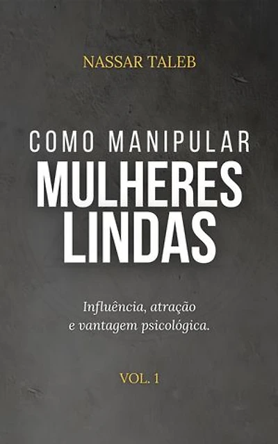 Como manipular mulheres lindas