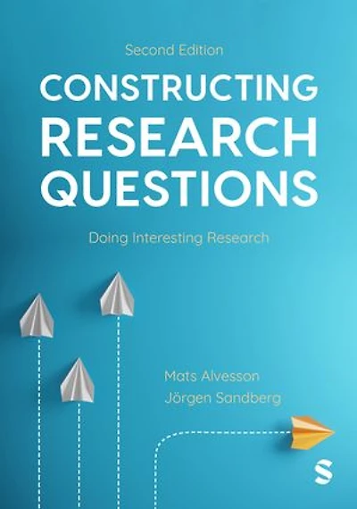 Constructing Research Questions: Doing Interesting Research