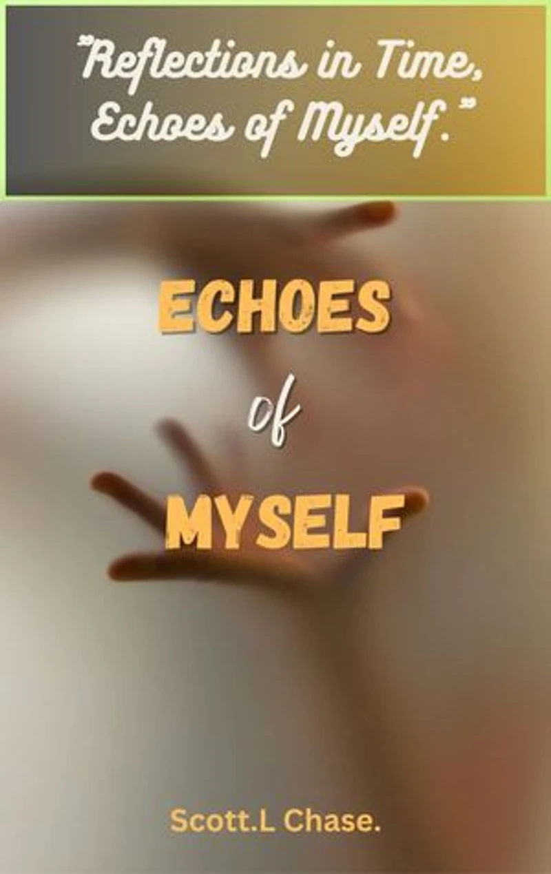 ECHOES OF MYSELF.