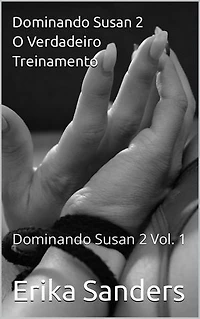 Dominando Susan 2. O Verdadeiro Treinamento: Dominando Susan 2 (p), #1