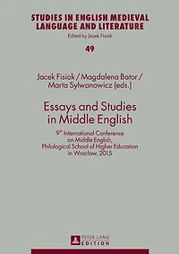 Essays and Studies Middle English: 9th International Conference on English, Philological School of Higher Education Wrocław, 2015