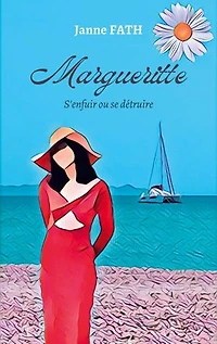 Margueritte: S'enfuir ou se détruire