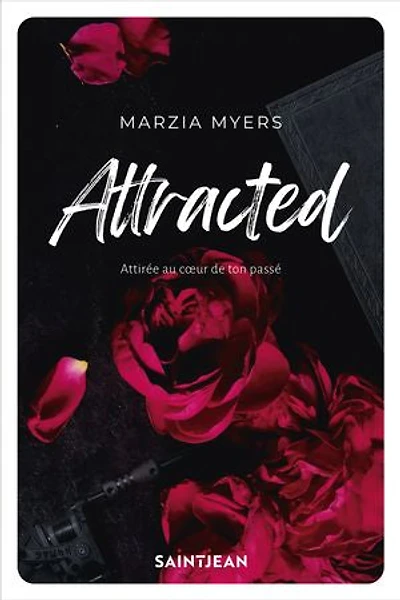 Attracted: Attirée au coeur de ton passé
