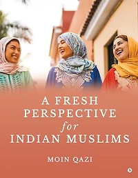 A Fresh Perspective for Indian Muslims