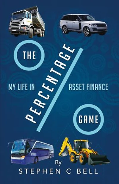 The Percentage Game: A very personal account of a long working life as I approach Fifty years in the Credit Finance Industry