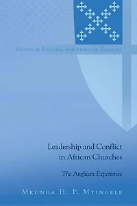 Leadership and Conflict African Churches: The Anglican Experience