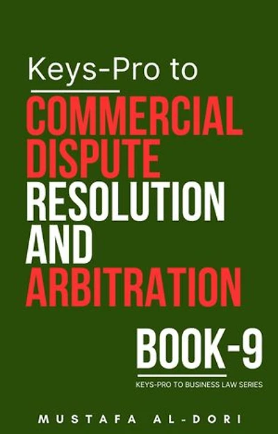 Keys-Pro to Commercial Dispute Resolution and Arbitration: Keys-Pro to Business Law Series, #9