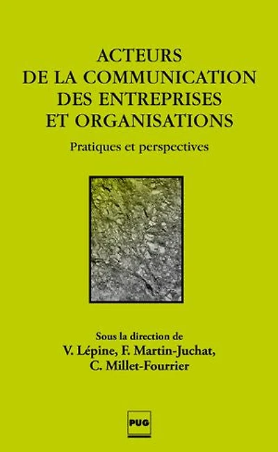 Acteurs de la communication des entreprises et organisations: pratiques perspectives