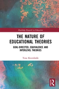 The Nature of Educational Theories: Goal-Directed, Equivalence and Interlevel Theories