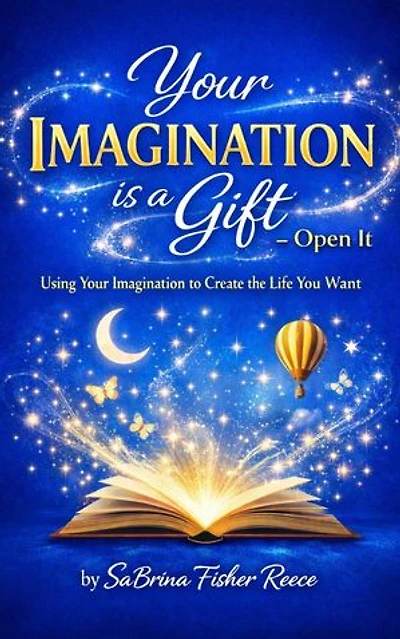 Your Imagination is a Gift - Open It