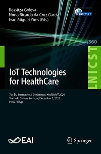 IoT Technologies for HealthCare: 7th EAI International Conference, HealthyIoT 2020, Viana do Castelo, Portugal, December 3, Proceedings